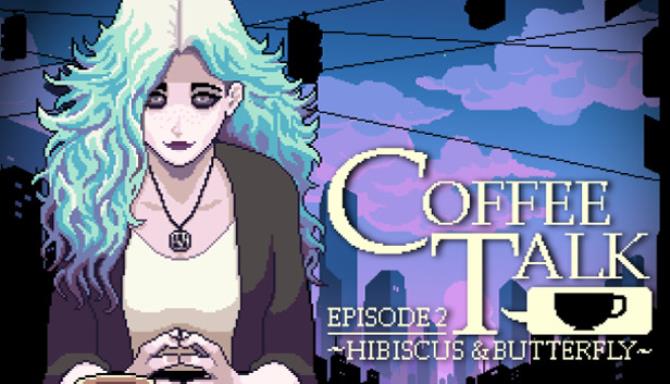 Coffee-Talk-Episode-2-Hibiscus-Butterfly-Free-Download.jpg